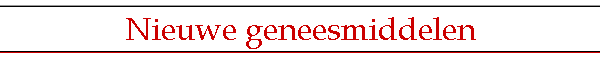 Nieuwe geneesmiddelen